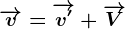 \overrightarrowv=\overrightarrowv'+\overrightarrowV