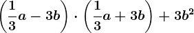 \left ( \frac13a-3b \right )\cdot \left ( \frac13a+3b \right )+3b^2