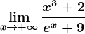 \limx--> +\infty\fracx^3+2e^x+9