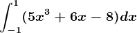 \int-1^1(5x^3+6x-8)dx