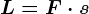 L= F\cdot s