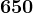 650