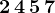 2\, 4\, 5\, 7