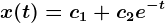 x(t)= c1+c2e^-t