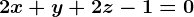 2x+y+2z-1=0