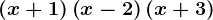 \left ( x+1 \right )\left ( x-2 \right )\left ( x+3 \right )