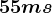 55ms