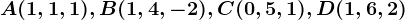 A(1,1,1), B(1,4,-2), C(0,5,1), D(1,6,2)