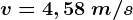 v=4,58\: m/s
