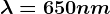 \lambda =650nm