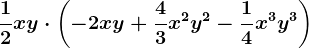 \frac12xy\cdot \left ( -2xy+\frac43x^2y^2-\frac14x^3y^3 \right )