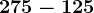 275-125