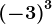\left ( -3 \right )^3