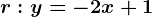r:y=-2x+1