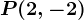 P(2,-2)