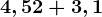 4,52 + 3,1