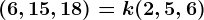 (6,15,18)=k(2,5,6)