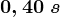 0,40\;s