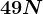 49N