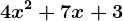 4x^2+7x+3