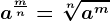 a^\fracmn=\sqrt[n]a^m