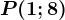 P(1;8)