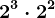 2^3\cdot 2^2