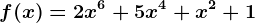f(x)=2x^6+5x^4+x^2+1