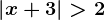 \left | x+3 \right |>2