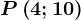 P\left ( 4;10 \right )
