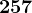 257