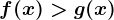 f(x)>g(x)