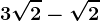 3\sqrt2-\sqrt2