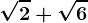 \sqrt2+\sqrt6