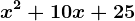 x^2+10x+25