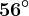 56^\circ