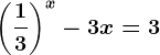 \left ( \frac13 \right )^x-3x=3