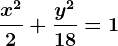 \fracx^22+\fracy^218=1