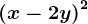 \left ( x-2y \right )^2
