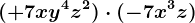 (+7xy^4z^2)\cdot (-7x^3z)
