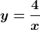 y=\frac4x