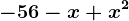 -56-x+x^2