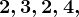 2, 3, 2, 4,