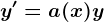 y'=a(x)y