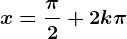x=\frac\pi2+2k\pi