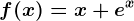 f(x)=x+e^x