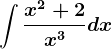 \int \fracx^2+2x^3dx