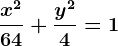 \fracx^264+\fracy^24=1