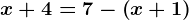 x+4=7-\left ( x+1 \right )