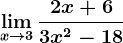 \limx--> 3\frac2x+63x^2-18